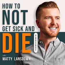 Podcast logo for How to Not Get Sick & Die, featuring Dr. Andy Lazris discussing healthcare reform and ethical patient-centered care.